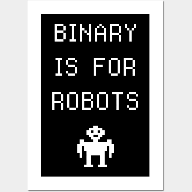 Binary Is For Robots | Funny Non-Binary Gender Identity Wall Art by MeatMan